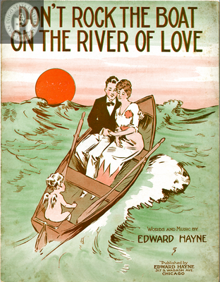 Don't rock the boat on the river of love, 1915