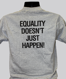 "Equality Doesn't Just Happen!" back of T-shirt, 1992