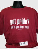 "Got pride? Not if you don't vote!"