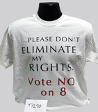 "Please don't eliminate my rights.  Vote No on 8," 2008