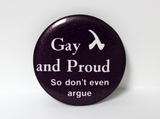 "Gay and Proud so don't even argue"